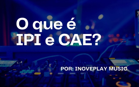 O que é IPI ou CAE ?